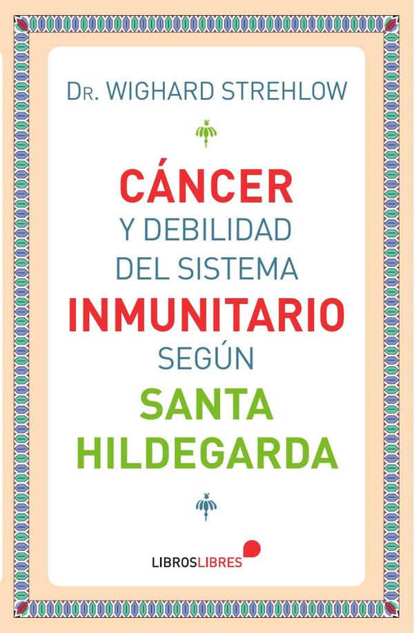 Cáncer y debilidad del sistema inmunitario según Santa Hildegarda