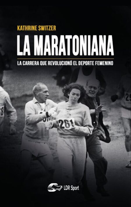 La maratoniana.:La carrera que revolucionó el deporte femenino