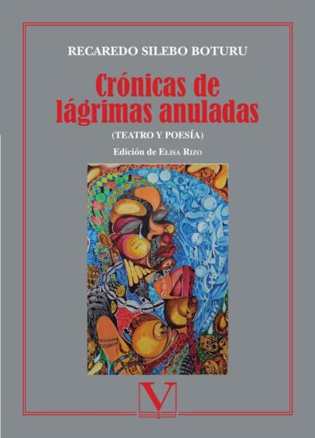 Crónicas de lágrimas anuladas:(Teatro y poesía)