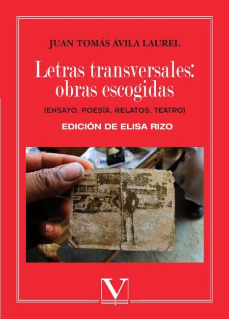 Letras transversales: obras escogidas:(Ensayo, poesía, relatos, teatro)