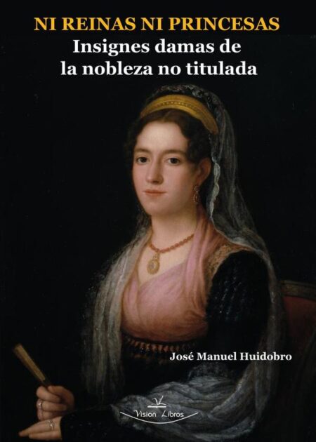 Ni reinas ni princesas:Insignes damas de la nobleza no titulada