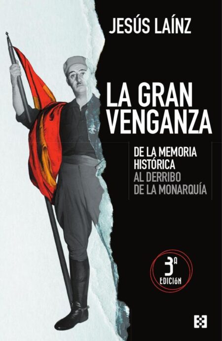 La gran venganza:De la memoria histórica al derribo de la monarquía