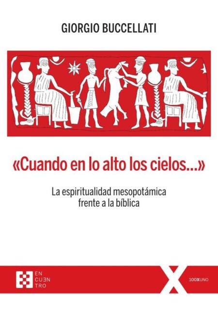 «Cuando en lo alto los cielos...»:La espiritualidad mesopotámica frente a la bíblica