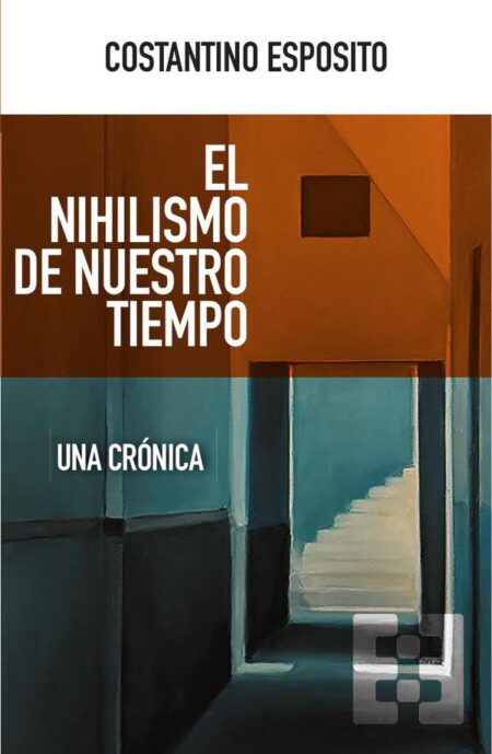 El nihilismo de nuestro tiempo:Una crónica