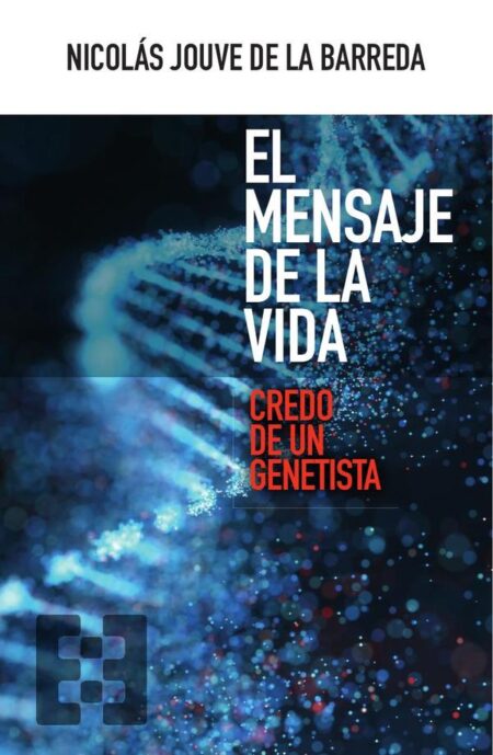El mensaje de la Vida:Credo de un genetista