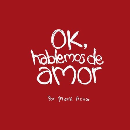 Ok, hablemos de amor
