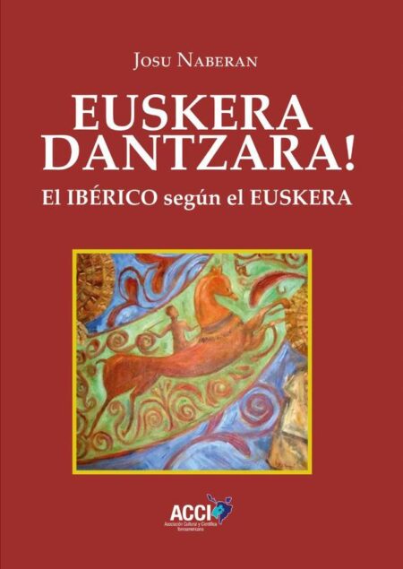 Euskera Dantzara!:El ibérico según el euskera