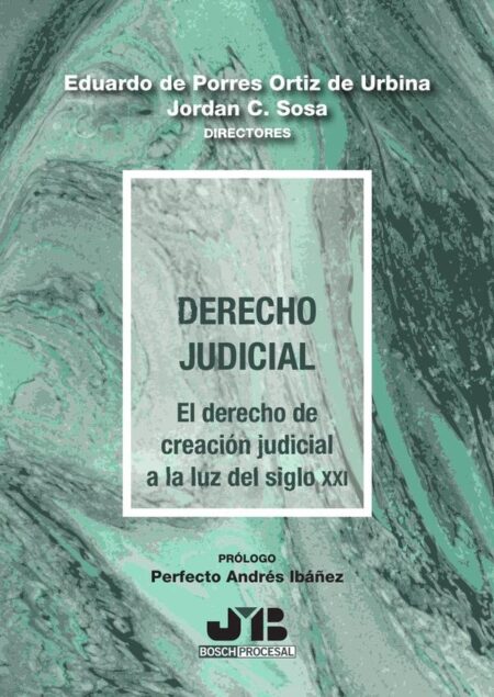 Derecho Judicial:El Derecho de creación judicial a la luz del Siglo XXI