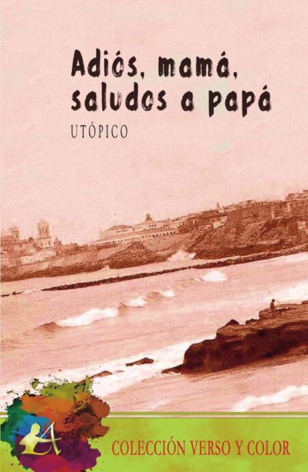 Adiós, mamá, saludos a papá