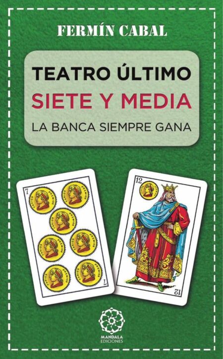 Teatro último:Siete y media, la banca siempre gana