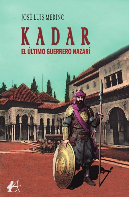 Kadar, el último guerrero nazarí