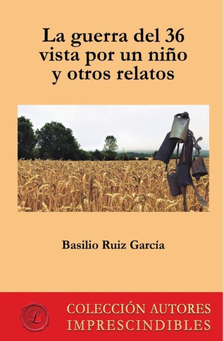 La guerra del 36 vista por un niño y otros relatos