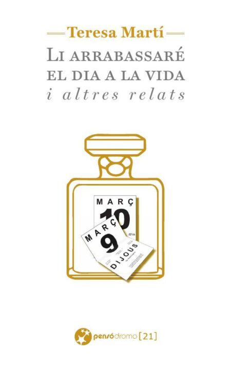 Li arrabassaré el dia a la vida i altres relats