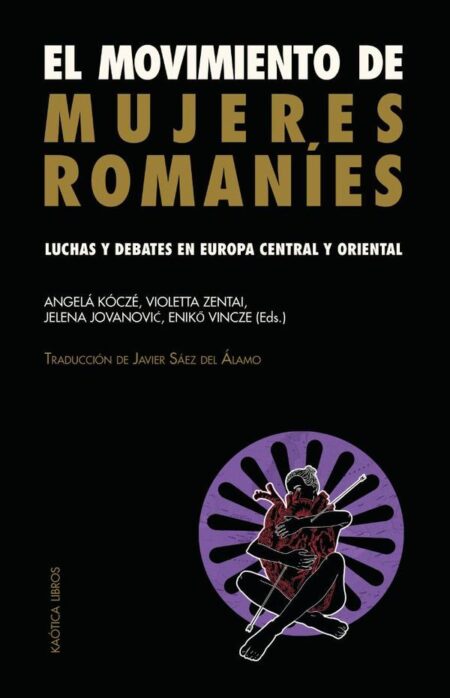 El movimiento de las mujeres romaníes:LUCHAS Y DEBATES EN EUROPA CENTRAL Y ORIENTAL