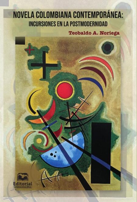 Novela colombiana contemporánea:Incursiones en la postmodernidad