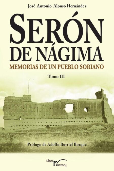 Serón de Nágima. Memorias de un pueblo soriano. Tomo III