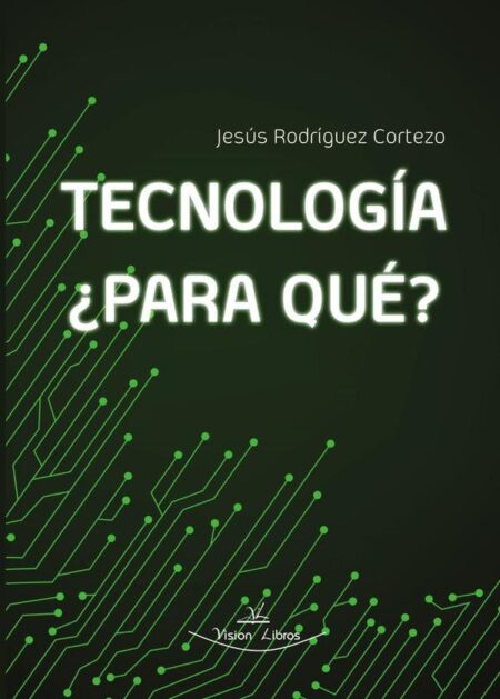 Tecnología, ¿Para qué?