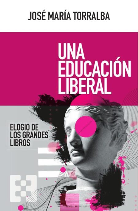 Una educación liberal:Elogio de los grandes libros