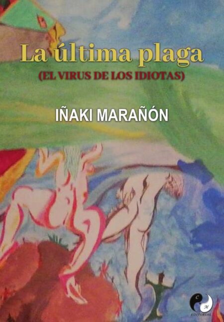 La última plaga:(El virus de los Idiotas)