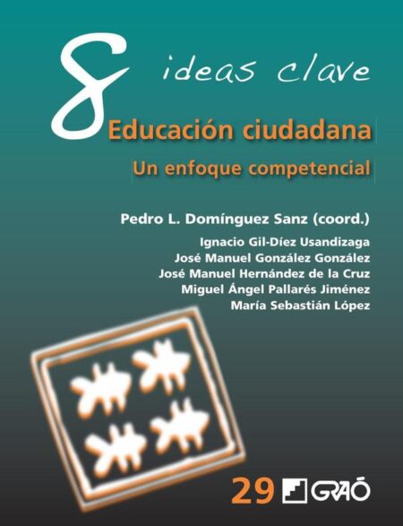 8 Ideas Clave. Educación ciudadana:Un enfoque competencial