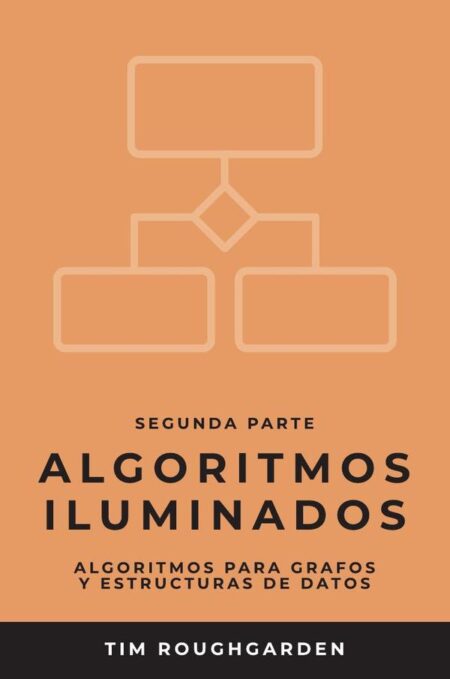 Algoritmos iluminados (Segunda parte):Algoritmos para grafos y estructuras de datos
