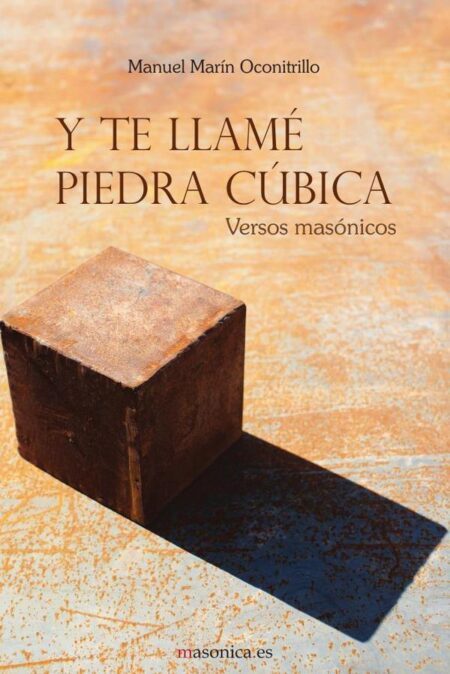 Y te llamé piedra cúbica:Versos masónicos