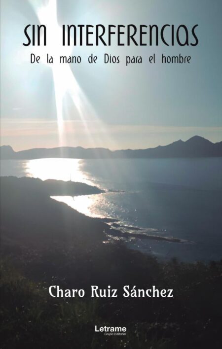 Sin interferencias. De la mano de Dios para el hombre