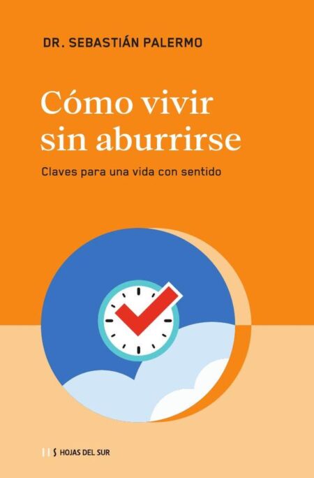 Cómo vivir sin aburrirse:Claves para una vida con sentido