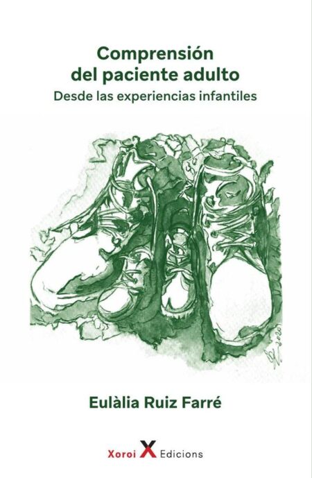 Comprensión del paciente adulto:Desde las experiencias infantiles