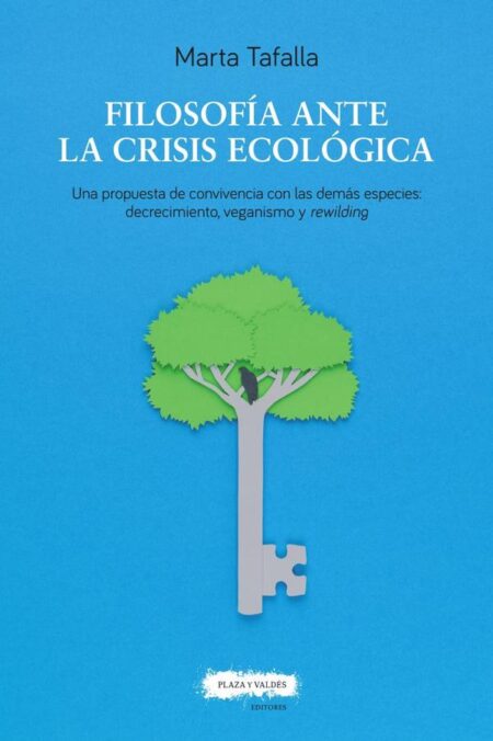 Filosofía ante la crisis ecológica:Una propuesta de convivencia con las demás especies: decrecimiento, veganismo y rewilding
