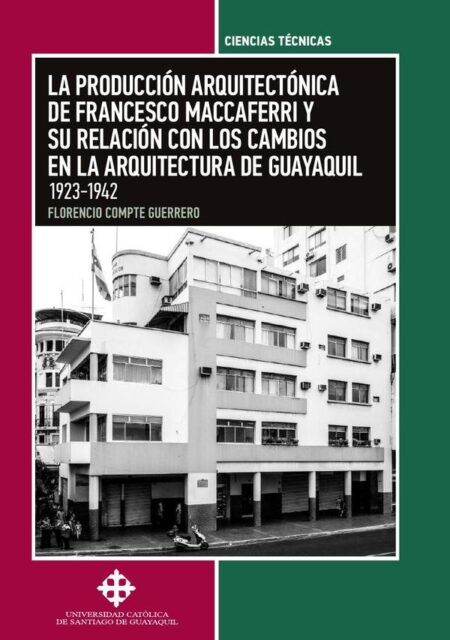 La producción arquitectónica de Francesco Maccaferri y su relación con los cambios en la arquitectura de Guayaquil. 1923-1942