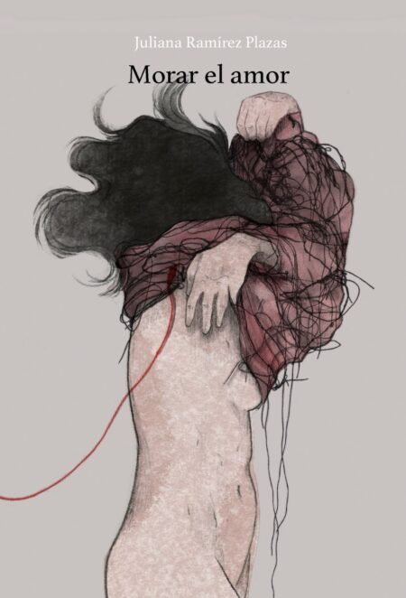 Desarmar el cuerpo II: Morar el amor