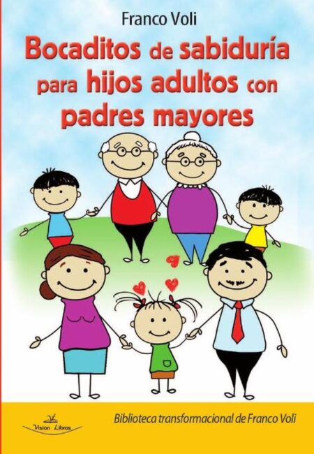 Bocaditos de sabiduría para hijos adultos con padres mayores