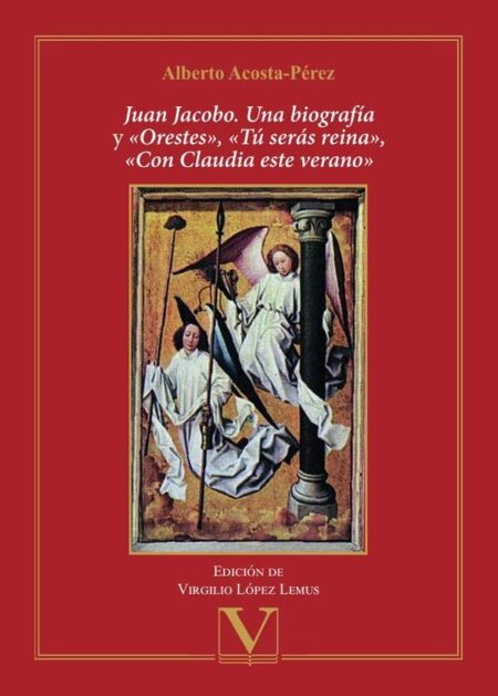 Juan Jacobo. Una biografía y «Orestes», «Tú serás reina», «Con Claudia este verano»