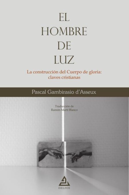 El Hombre de Luz:La construcción del Cuerpo de gloria: claves cristianas
