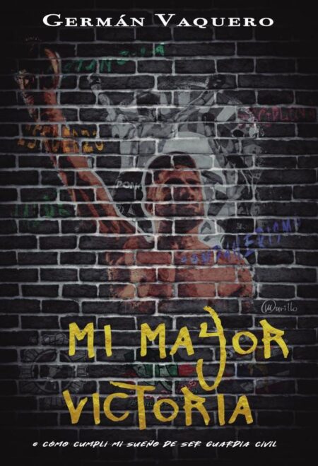 Mi mayor victoria o cómo cumplí mi sueño de ser guardia civil