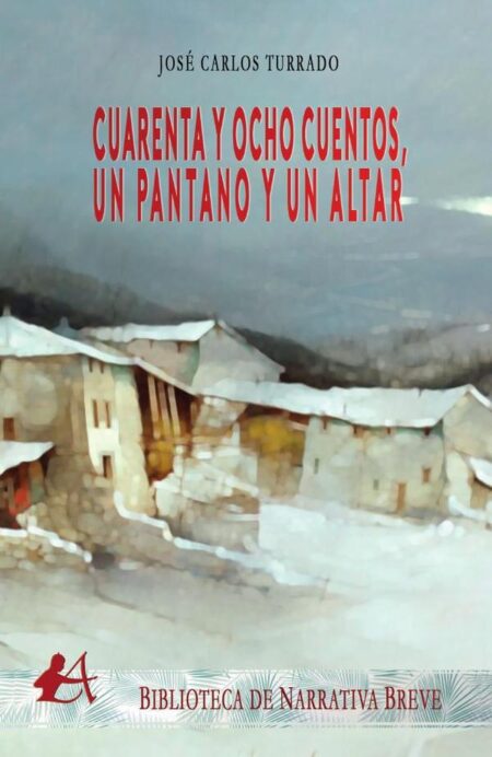 Cuarenta y ocho cuentos, un pantano y un altar