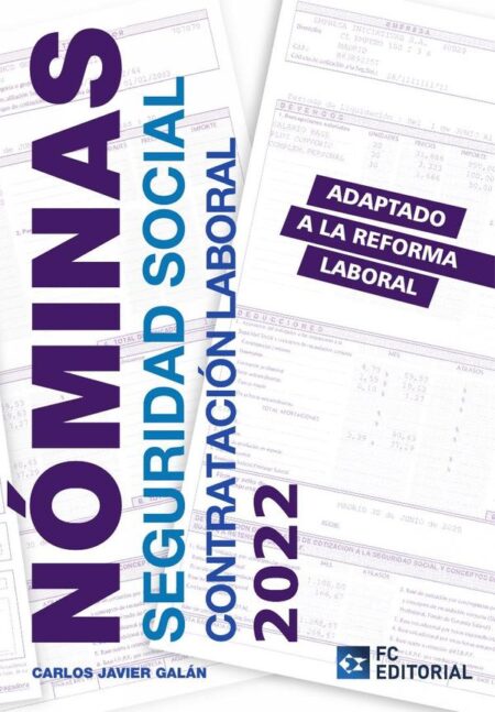 Nóminas, seguridad social y contratación laboral 2022:ADAPTADO A LA REFORMA LABORAL