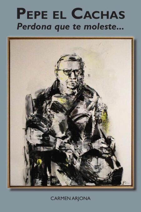 Pepe el Cachas. Perdona que te moleste