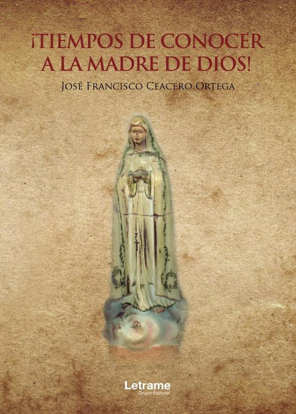 ¡Tiempos de conocer a la Madre de Dios!