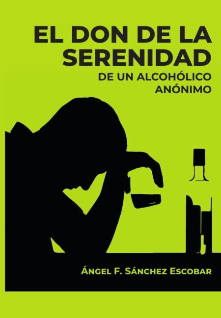 El don de la serenidad de un alcohólico anónimo