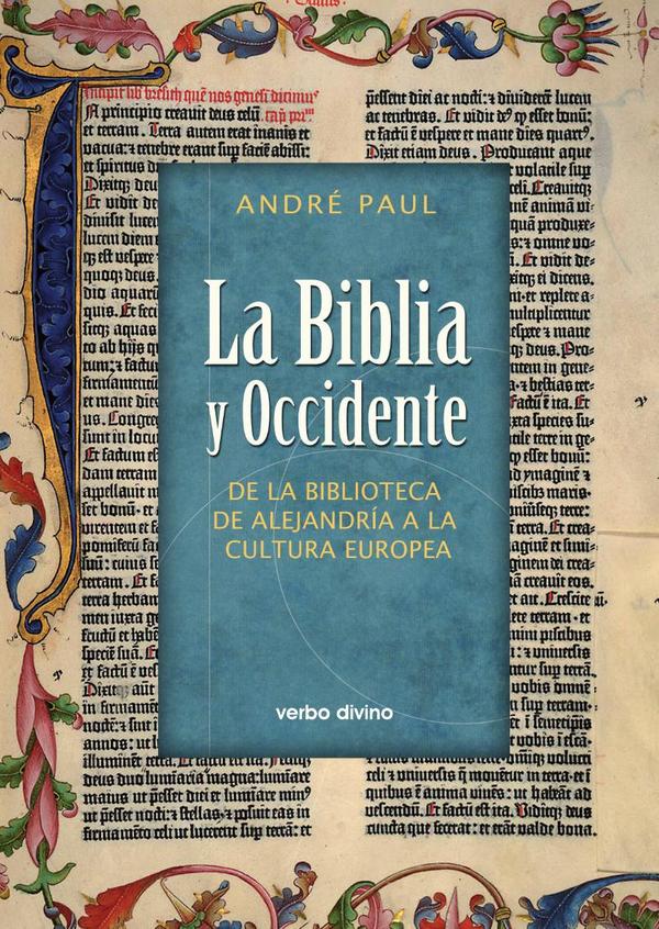 La Biblia y Occidente:De la Biblioteca de Alejandría a la cultura europea