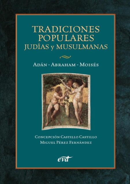 Tradiciones populares judías y musulmanas:Adán - Abraham - Moisés