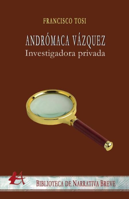 Andrómaca Vázquez:Investigadora privada