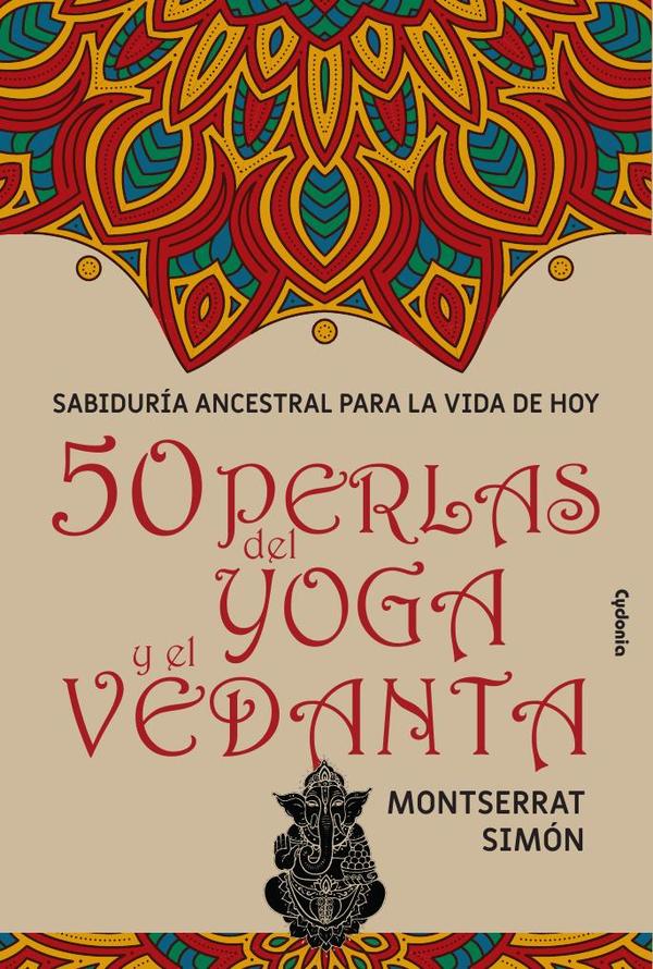 50 perlas del yoga y el vedanta:Sabiduría ancestral para la vida de hoy