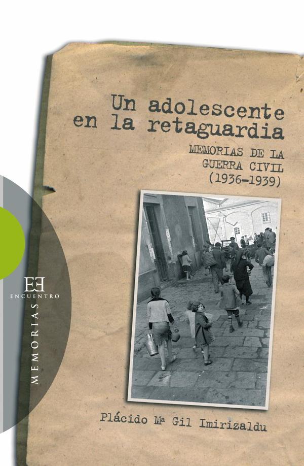 Un adolescente en la retaguardia:Memorias de la Guerra Civil (1936-1939)