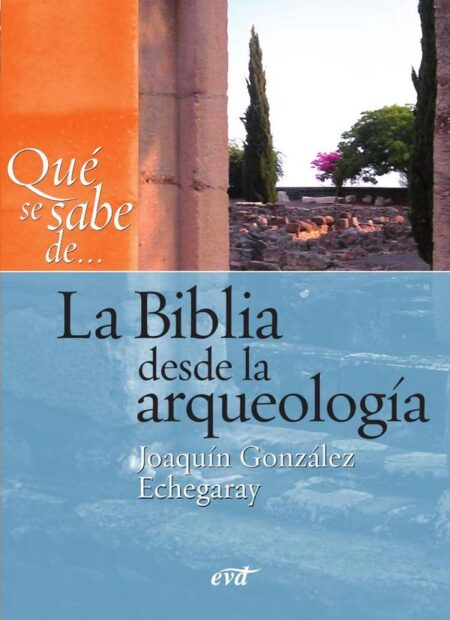 Qué se sabe de... La Biblia desde la arqueología