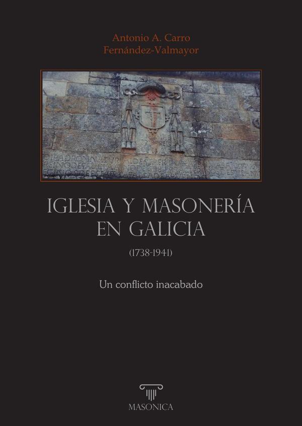 Iglesia y masonería en Galicia (1738-1941):Un conflicto inacabado