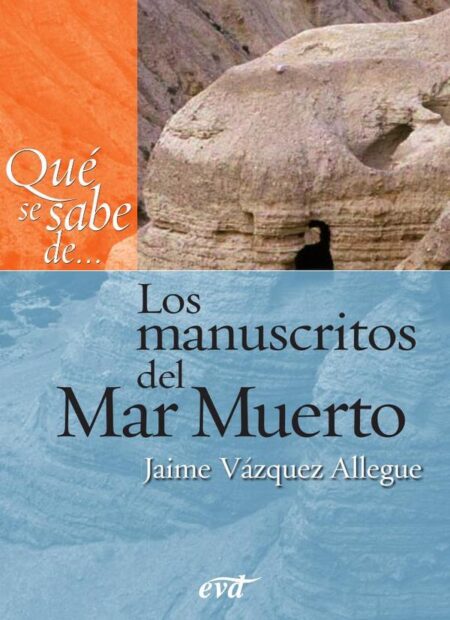 Qué se sabe de... Los manuscritos del Mar Muerto