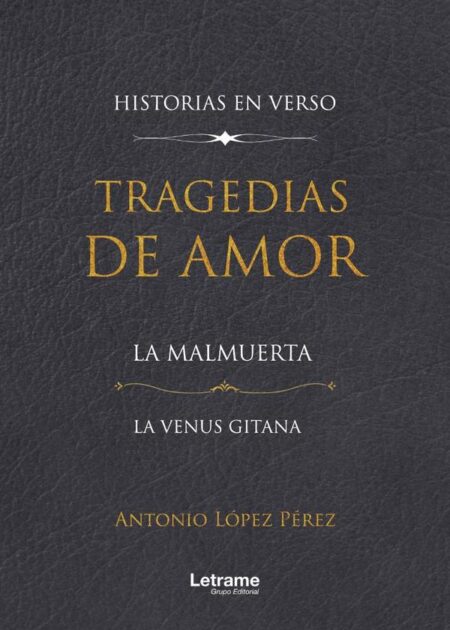 Tragedias de amor. La malmuerta. La venus gitana